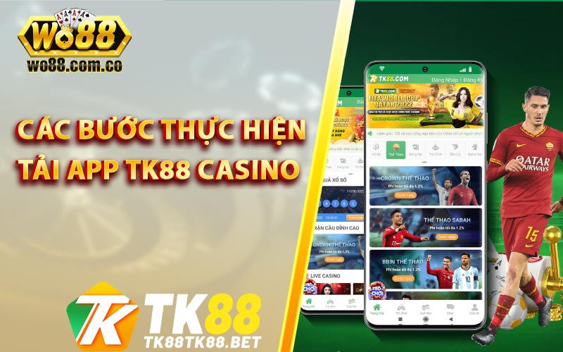 Các bước thực hiện tải app TK88 Casino